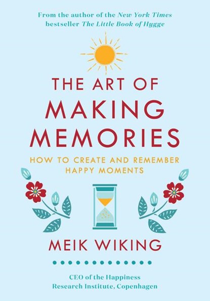 The Art of Making Memories, Meik Wiking - Gebonden - 9780062943385