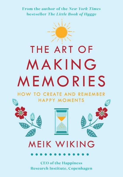 The Art of Making Memories, Meik Wiking - Gebonden - 9780062943385