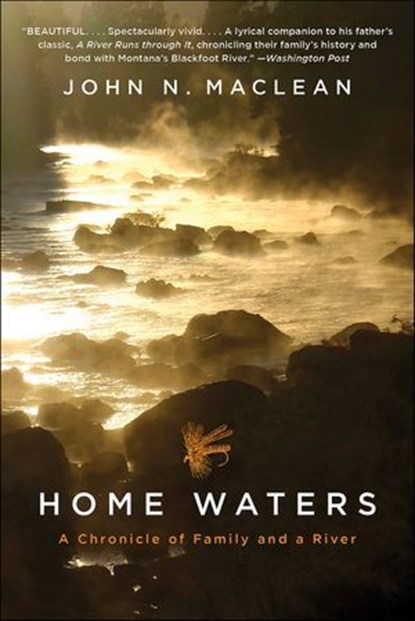 Home Waters, John N. Maclean - Ebook - 9780062944610