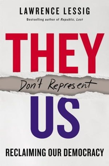 They Don't Represent Us, Lawrence Lessig - Ebook - 9780062945730