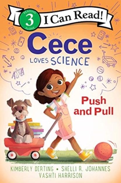 Cece Loves Science: Push and Pull, Kimberly Derting ; Shelli R. Johannes - Paperback - 9780062946089