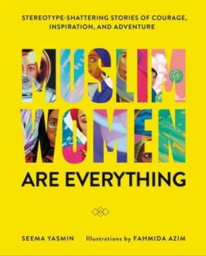 Muslim Women Are Everything, Seema Yasmin - Ebook - 9780062947048