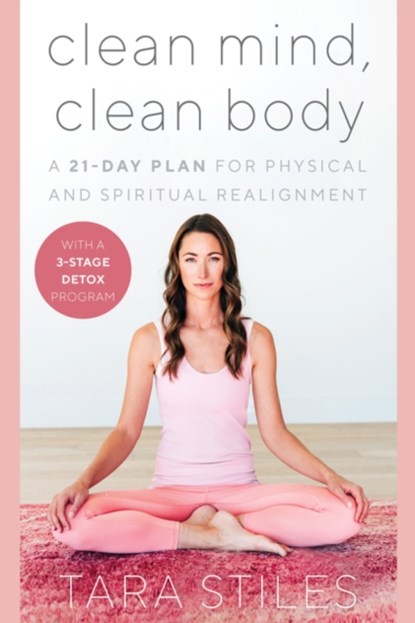Clean Mind, Clean Body, Tara Stiles - Gebonden - 9780062947314