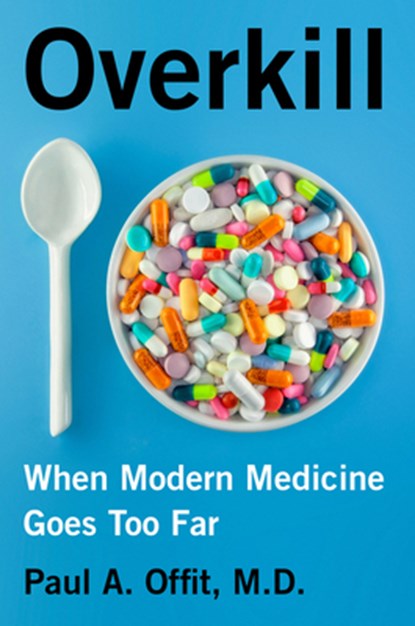 Overkill, M.D. Paul A. Offit - Paperback - 9780062947505