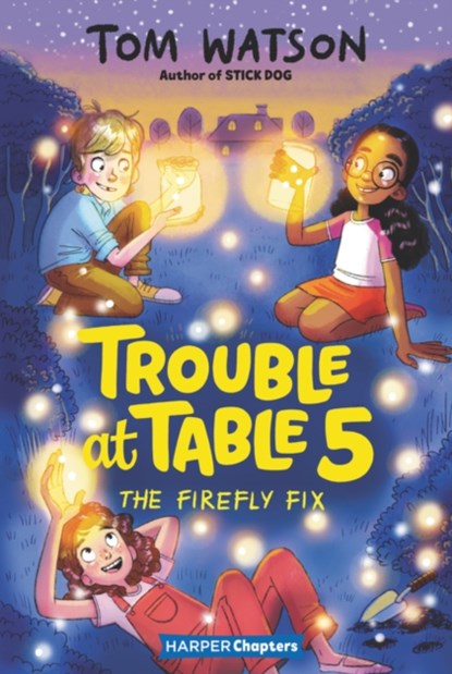 Trouble at Table 5 #3: The Firefly Fix, Tom Watson - Paperback - 9780062953469