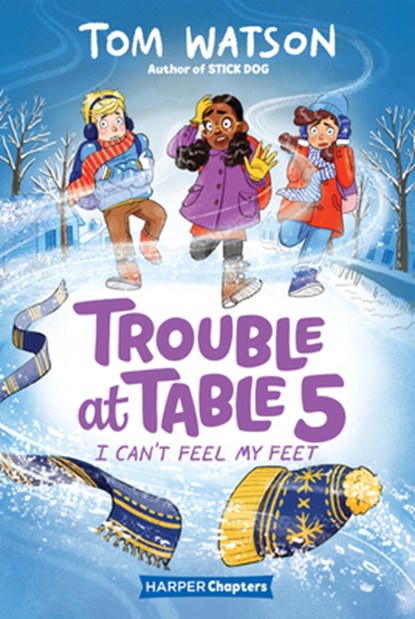 Trouble at Table 5 #4: I Can't Feel My Feet, Tom Watson - Gebonden - 9780062953506