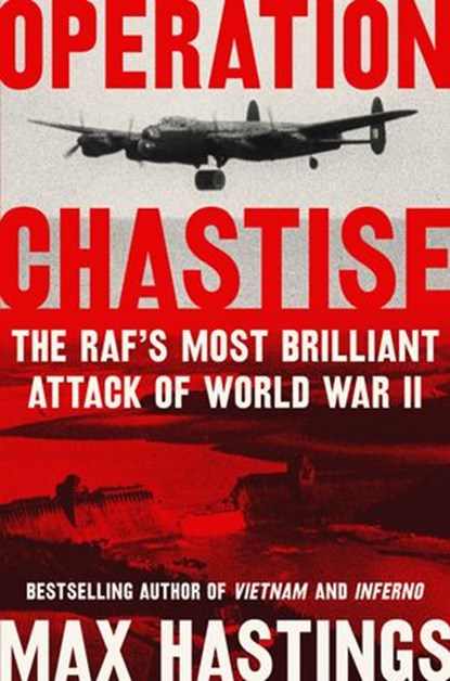 Operation Chastise, Max Hastings - Ebook - 9780062953629