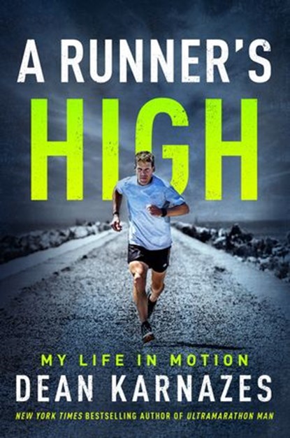 A Runner's High, Dean Karnazes - Ebook - 9780062955555