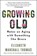 Growing Old, Elizabeth Marshall Thomas - Paperback - 9780062956446