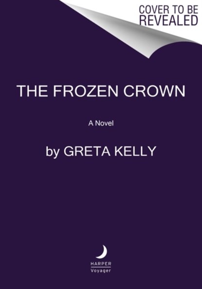 The Frozen Crown, Greta Kelly - Gebonden - 9780062956958