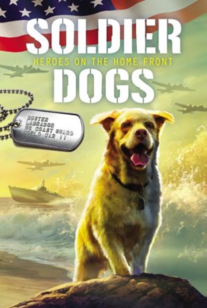 Soldier Dogs #6: Heroes on the Home Front, Marcus Sutter - Ebook - 9780062957986