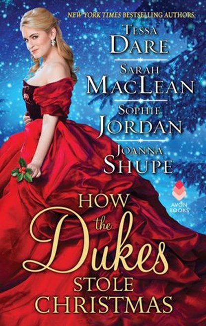 How the Dukes Stole Christmas, Sarah MacLean ; Joanna Shupe ; Sophie Jordan ; Tessa Dare - Ebook - 9780062962423