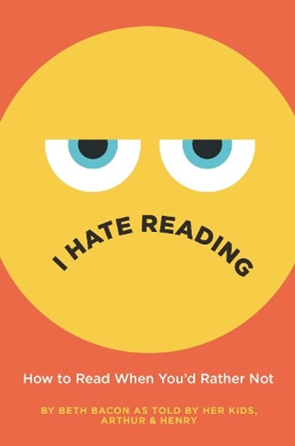I Hate Reading, Beth Bacon - Gebonden - 9780062962522