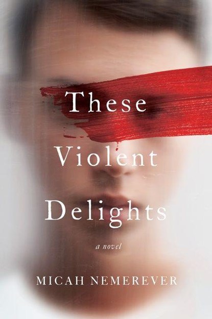 These Violent Delights, Micah Nemerever - Paperback - 9780062963642