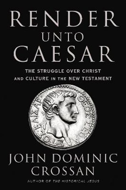 Render Unto Caesar, John Dominic Crossan - Gebonden - 9780062964939