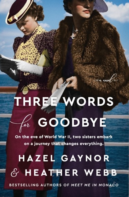 Three Words for Goodbye, Hazel Gaynor ; Heather Webb - Paperback - 9780062965240