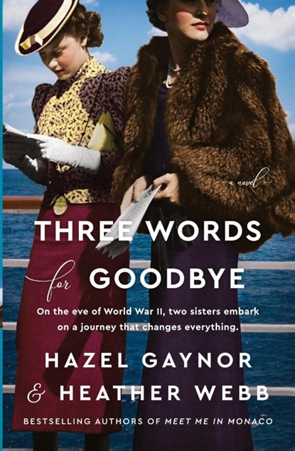 Three Words for Goodbye, Hazel Gaynor ; Heather Webb - Paperback - 9780062965240