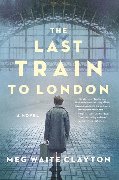 The Last Train to London, Meg Waite Clayton - Paperback - 9780062966285