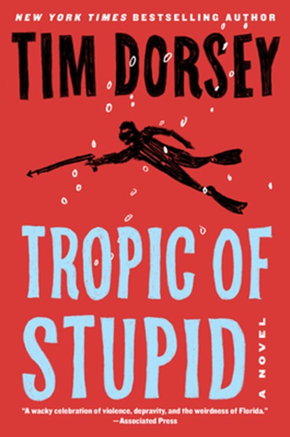 Tropic of Stupid, Tim Dorsey - Paperback - 9780062967510