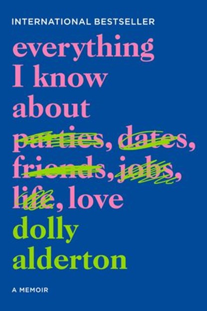 Everything I Know About Love, Dolly Alderton - Ebook - 9780062968807