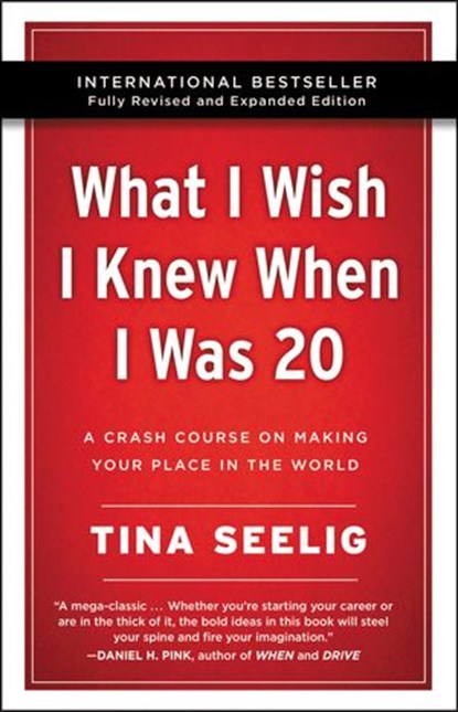 What I Wish I Knew When I Was 20 - 10th Anniversary Edition, Tina Seelig - Ebook - 9780062971180