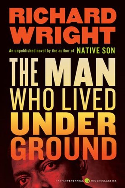 The Man Who Lived Underground, Richard Wright - Ebook - 9780062971463