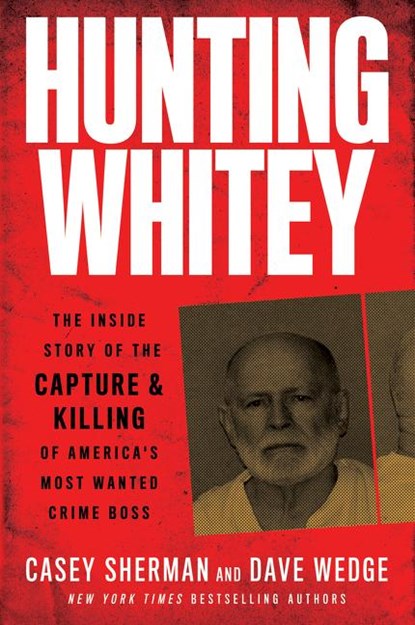 Hunting Whitey, Casey Sherman ; Dave Wedge - Paperback - 9780062972552