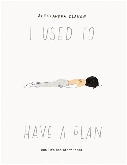 I Used to Have a Plan, Alessandra Olanow - Gebonden - 9780062973627