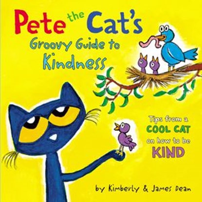 Pete the Cat's Groovy Guide to Kindness, James Dean ; Kimberly Dean - Ebook - 9780062974037