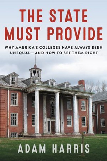 The State Must Provide, Adam Harris - Ebook - 9780062976499
