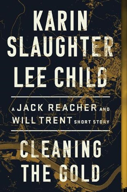 Cleaning the Gold, Karin Slaughter ; Lee Child - Paperback - 9780062978301