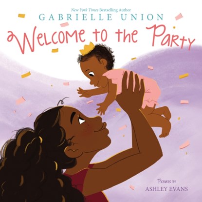 Welcome to the Party, Gabrielle Union - Gebonden - 9780062978615