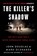 The Killer's Shadow, John E. Douglas ; Mark Olshaker - Paperback - 9780062979766