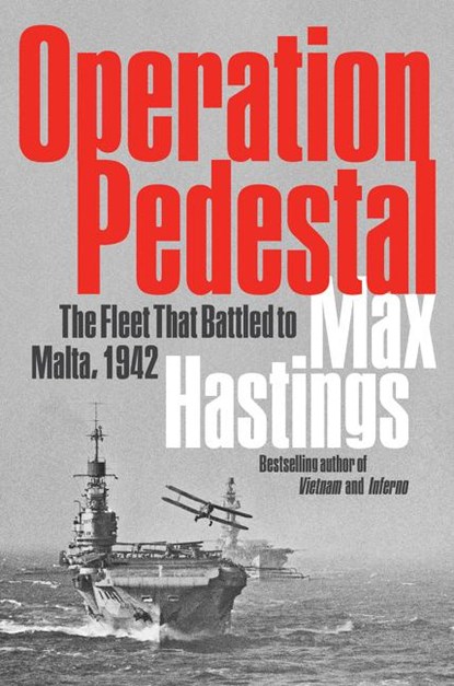 Operation Pedestal, Max Hastings - Gebonden - 9780062980151