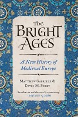 The Bright Ages - Matthew Gabriele ; David M. Perry - 9780062980908