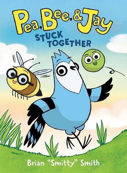Pea, Bee, & Jay #1: Stuck Together, Brian "Smitty" Smith - Paperback - 9780062981165