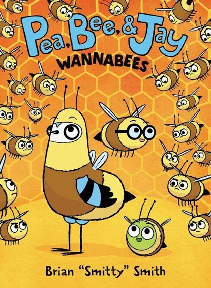 Pea, Bee, & Jay #2: Wannabees, Brian "Smitty" Smith - Paperback - 9780062981196