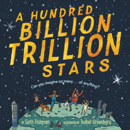 A Hundred Billion Trillion Stars, Seth Fishman - Paperback - 9780062981783