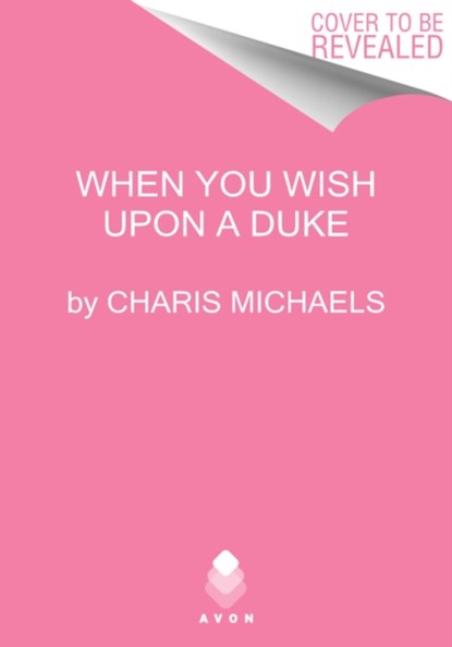 When You Wish Upon a Duke, Charis Michaels - Paperback - 9780062984975