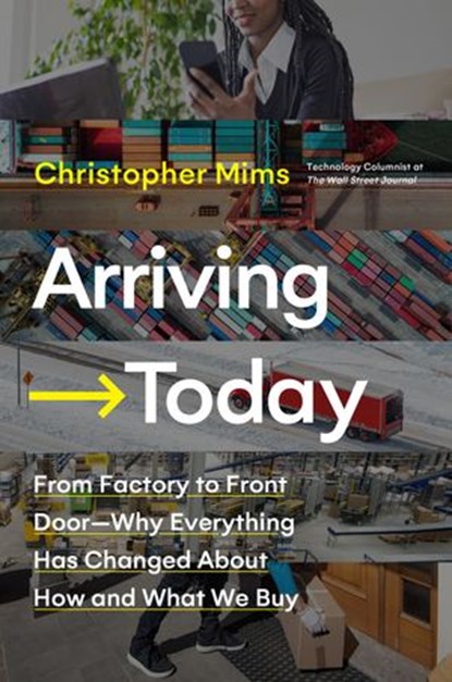 Arriving Today, Christopher Mims - Ebook - 9780062987969