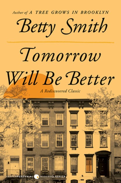 Tomorrow Will Be Better, Betty Smith - Paperback - 9780062988683