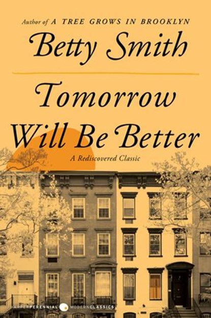 Tomorrow Will Be Better, Betty Smith - Ebook - 9780062988690
