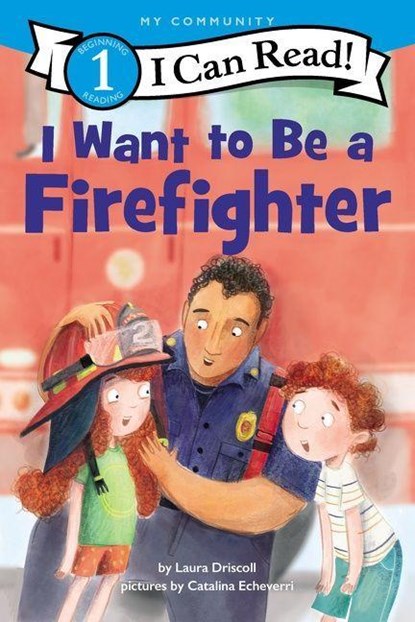 I Want to Be a Firefighter, Laura Driscoll - Paperback - 9780062989628