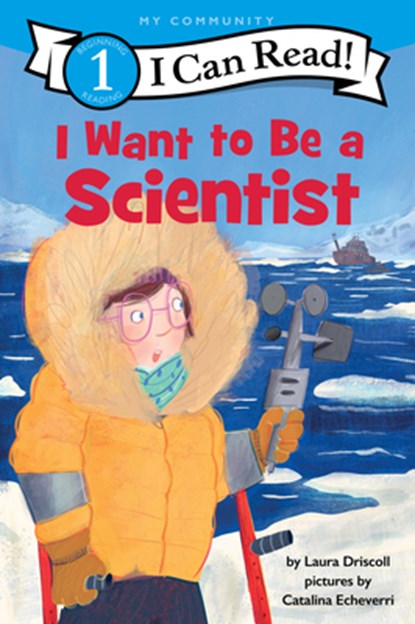 I Want to Be a Scientist: A My Community I Can Read, Laura Driscoll - Gebonden - 9780062989659