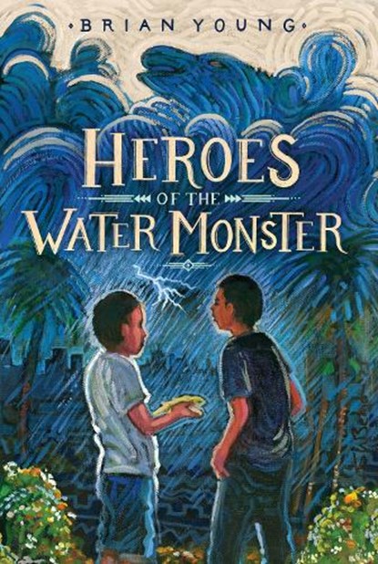 Heroes of the Water Monster, Brian Young - Paperback - 9780062990440