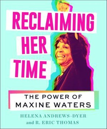 Reclaiming Her Time, Helena Andrews-Dyer ; R. Eric Thomas - Ebook - 9780062992048