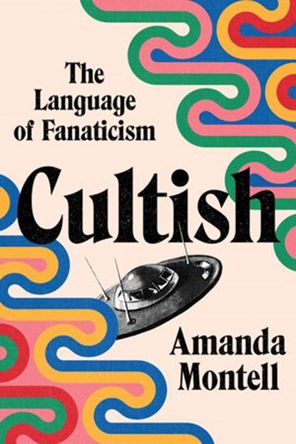 Cultish, Amanda Montell - Ebook - 9780062993175