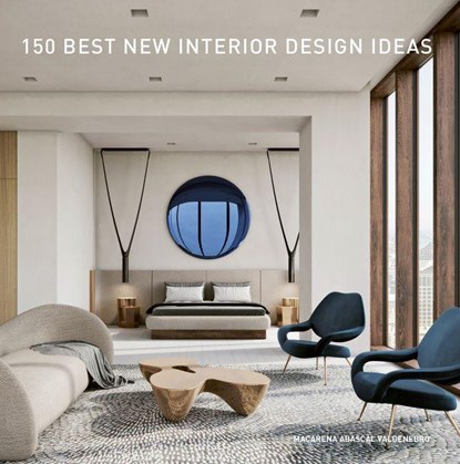 150 Best New Interior Design Ideas, Macarena Abascal Valdenebro - Gebonden - 9780062995162