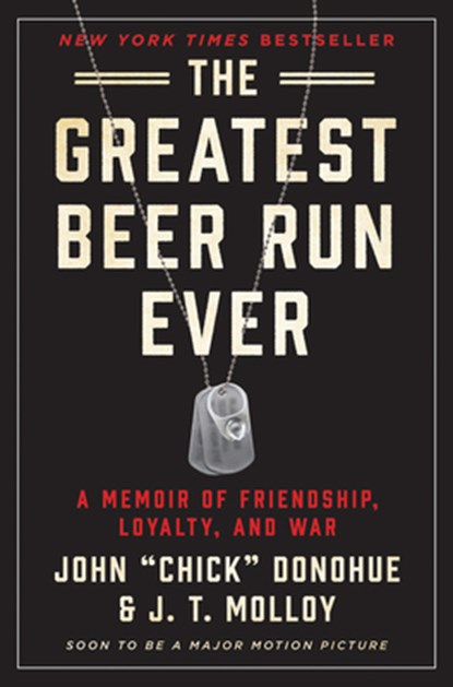 The Greatest Beer Run Ever, John "Chick" Donohue ; J. T. Molloy - Gebonden - 9780062995469