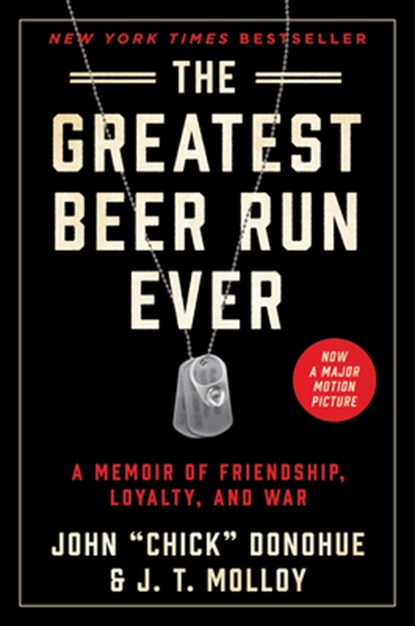 The Greatest Beer Run Ever, John "Chick" Donohue ; J. T. Molloy - Paperback - 9780062995476